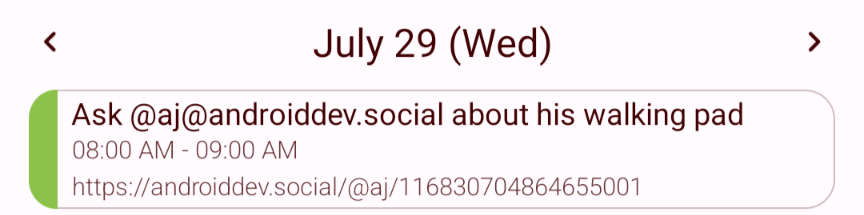 A cropped screenshot of my calendar for today with an entry that mentiond asking AJ about his walking pad
